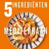 5 Ingredienten Mediterraan - Jamie Oliver