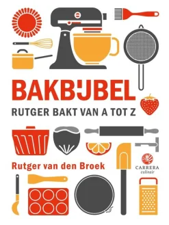 Bakbijbel - Rutger bakt van A tot Z